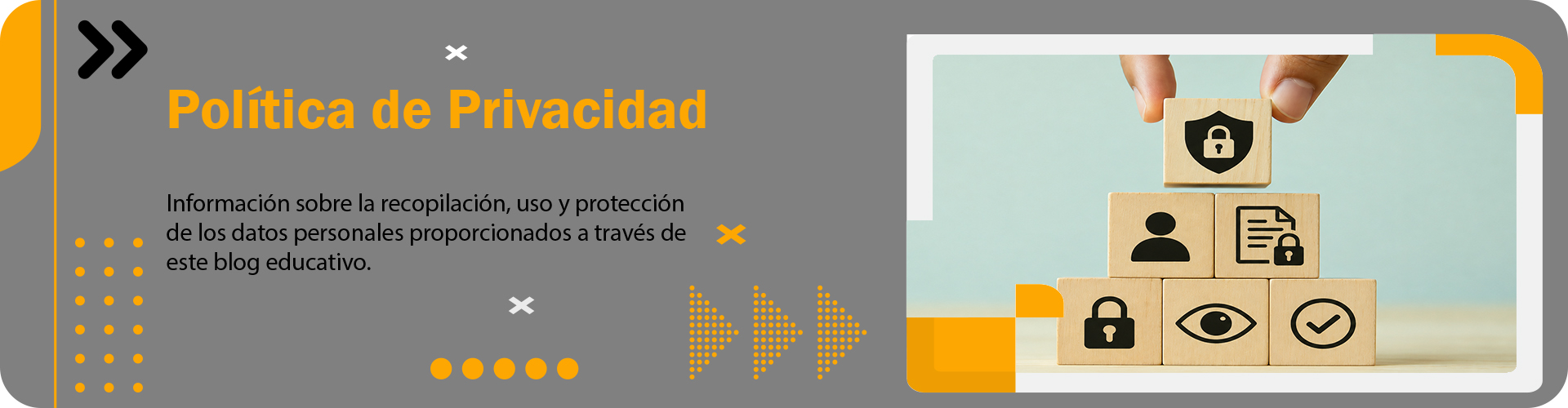 Banner de política de privacidad con bloques de madera que representan la protección de datos personales, seguridad de la información y privacidad de los usuarios.